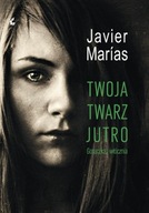 Twoja twarz jutro Javier Marias NOWA