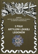 3 Pułk Artlerii Lekkiej Legionów Zarys Historii Wojennej Pułków Polskich w