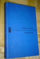 MAŁY SŁOWNIK CHEMICZNY - Chodkowski