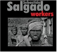 Sebastiao Salgado Workers Sebastiao Salgado
