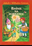 Baśnie na dobranoc Jakub Grimm, Wilhelm Grimm