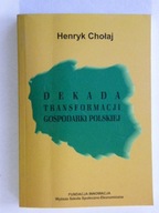 DEKADA TRANSFORMACJI GOSPODARKI POLSKI CHOŁAJ