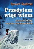 Przeżyłem więc wiem. Nieznane kulisy wypraw wysokogórskich