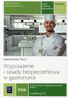 Gastronomia Tom 1 Wyposażenie i zasady bezpieczeństwa w gastronomii