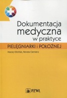 Dokumentacja medyczna w praktyce pielęgniarki i położnej Maciej Gibiński,..