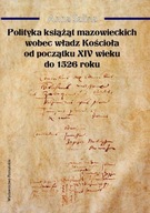 Polityka książąt mazowieckich wobec władz Kościoła od początku XIV wieku jn