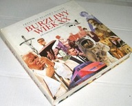 BURZLIWY WIEK XX. JAK ZMIENIAŁ SIĘ ŚWIAT 1900-2000