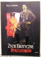 Życie erotyczne dyktatorów, Nigel CAWTHORNE [OW MIREKI Kraków 2005]