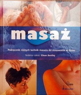Masaż. Podrecznik róznych technik masażu do stosowania dom Eilean Bentley