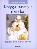 KSIĘGA NASZEGO DZIECKA - zapiski z życia dziecka