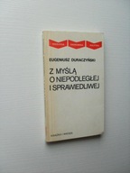 Z MYŚLĄ O NIEPODLEGŁEJ I SPRAWIEDLIWEJ /POLITYKA
