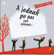 CZERWONY TULIPAN A JEDNAK COŚ PO NAS ZOSTANIE