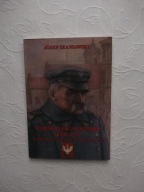 MARSZAŁEK PIŁSUDSKI I POLACY OBRONIE CUD NAD WISŁĄ