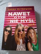 Nawet o tym nie myśl 1 - Sarah Mlynowski [172]