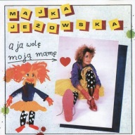 MAJKA JEŻOWSKA A JA WOLĘ MOJĄ MAMĘ Cygan CD FOLIA