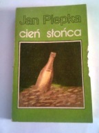 CIEŃ SŁOŃCA - Jan Piepka