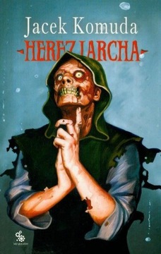 Herezjarcha Jacek Komuda