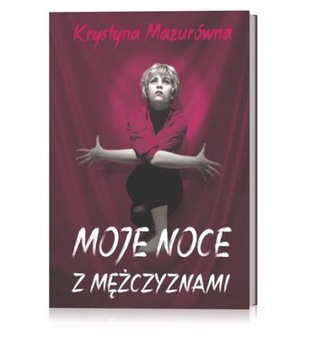 Moje noce z mężczyznami - Krystyna Mazurówna