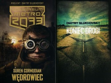 Uniwersum Metro 2033 Wędrowiec / Koniec drogi Dmitry Glukhovsky