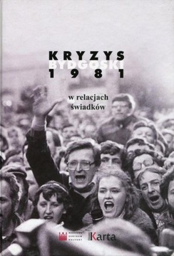 KRYZYS BYDGOSKI 1981 TOM 3 W RELACJACH ŚWIADKÓW