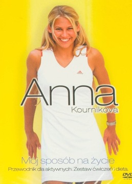 ANNA KOURNIKOVA - MÓJ SPOSÓB NA ŻYCIE DVD