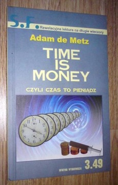 TIME IS MONEY CZYLI CZAS TO PIENIĄDZ - de Metz