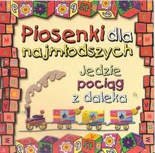 PIOSENKI DLA DZIECI Jedzie Pociąg z Daleka CD 24h