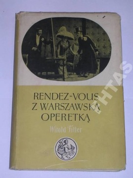 RANDEZ-VOUS Z WARSZAWSKĄ OPERETKĄ WITOLD FILLER