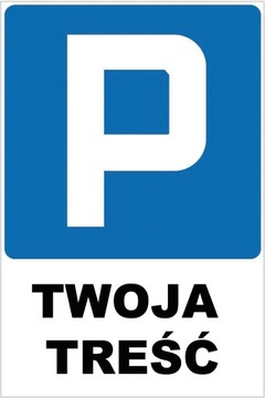 Tabliczka, tabliczki PARKING TWOJA TREŚĆ DIBOND