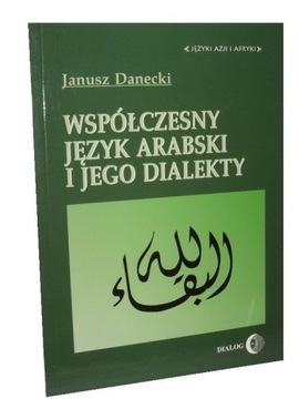 Książka WSPÓŁCZESNY JĘZYK ARABSKI I JEGO DIALEKTY Danecki - BEZPOŚREDNIO