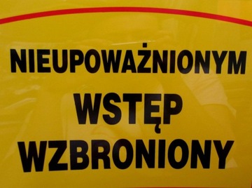 TABLICA ZNAK - NIEUPOWAŻNIONYM WSTĘP WZBRONIONY