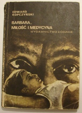 E.Kopczyński - Barbara, miłości i medycyna