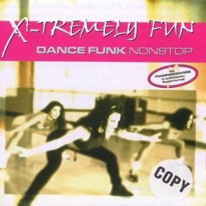 X-Tremely Fun: Dance Funk Nonstop