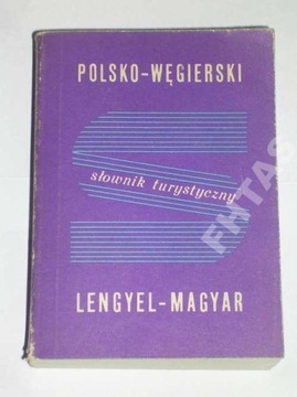 SŁOWNIK TURYSTYCZNY POLSKO-WĘGIERSKI WĘGIERSKO