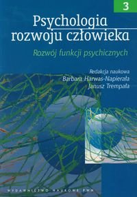 Psychologia rozwoju człowieka t3 Harwas-Napier Wwa