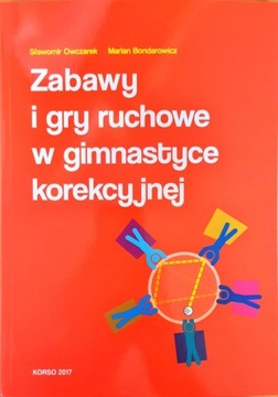 ZABAWY I GRY RUCHOWE W GIMNASTYCE KOREKCYJNEJ