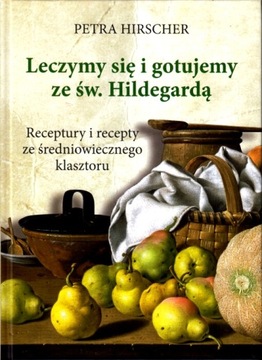 Leczymy się i gotujemy ze św. Hildegardą NOWA