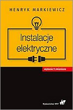 Instalacje elektryczne Wydanie 9 nowe - Markiewicz