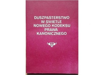 DUSZPASTERSTWO W ŚWIETLE NOWEGO PRAWA KANONICZNEGO