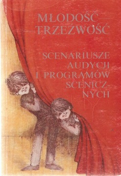 MŁODOŚĆ TRZEŹWOŚĆ scenariusze audycji i programów