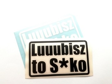 LUBISZ TO SUKO naklejka sticker