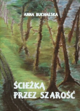 Anna Buchalska - Ścieżką przez szarość