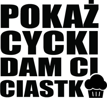 Naklejka na AUTO Pokaż cycki dam Ci ciastko 16 cm!