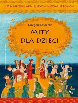 MITY DLA DZIECI / GRZEGORZ KASDEPKE / LEKTURA