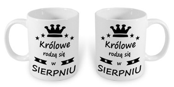 DUŻY KUBEK 450ml KRÓLOWE RODZĄ SIĘ W SIERPNIU