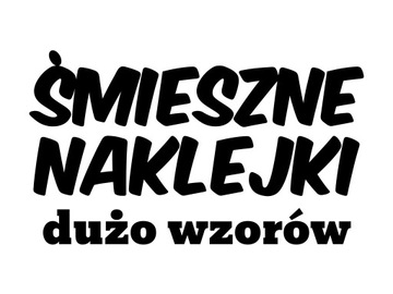 Naklejki na samochód, śmieszne wlepki WZORY