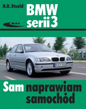 BMW 320i 150KM TYPE E46 (1998 -2001) РУКОВОДСТВО ИЗ СЕРИИ РЕМОНТ АВТОМОБИЛЯ САМ