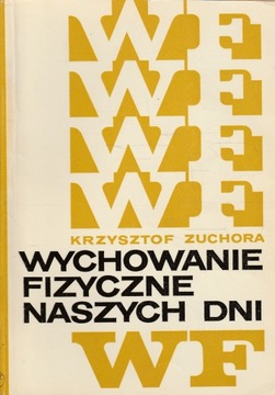 WYCHOWANIE FIZYCZNE NASZYCH DNI Krzysztof Zuchora