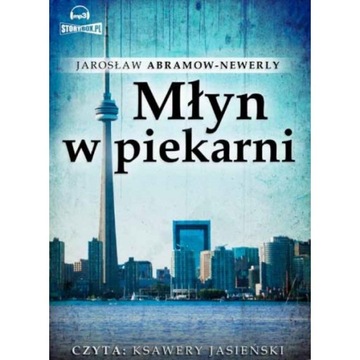 Młyn w piekarni - J.Abramow-Newerly - audiobook