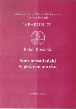 R. Kosiński SPÓR MESALIAŃSKI W PÓŹNYM ANTYKU